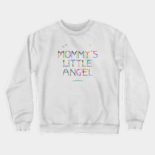 Mommy's little angel - tropical word art Crewneck Sweatshirt